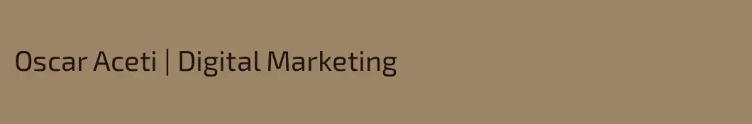 Oscar Aceti | Digital Marketing